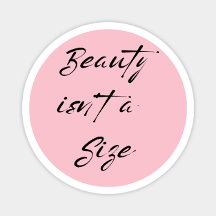 Beauty Isn't A Size Magnet